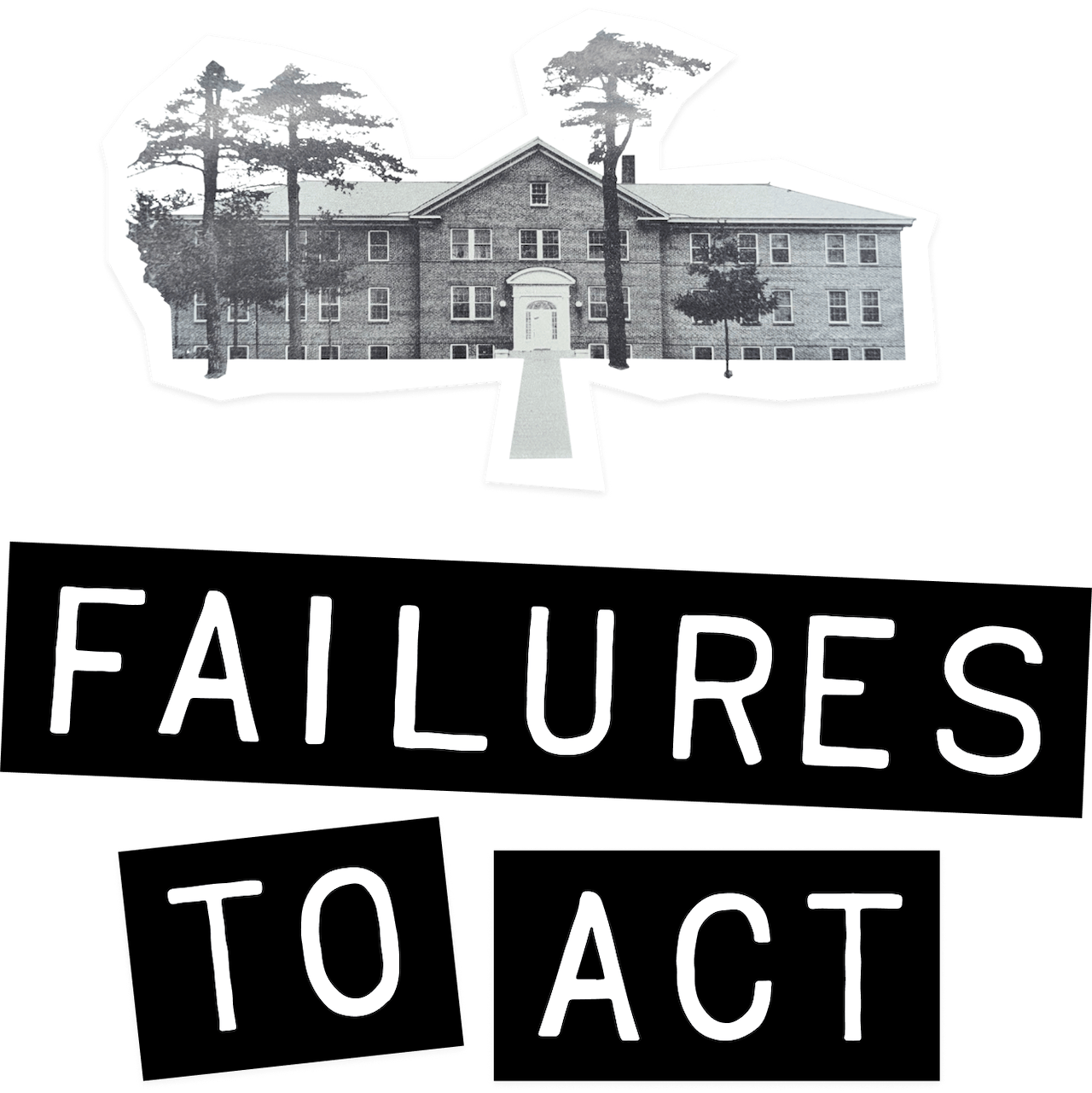 Failures To Act text with building cutout